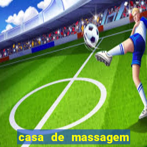 casa de massagem rua joaquim guarani